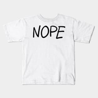 Nope Kids T-Shirt